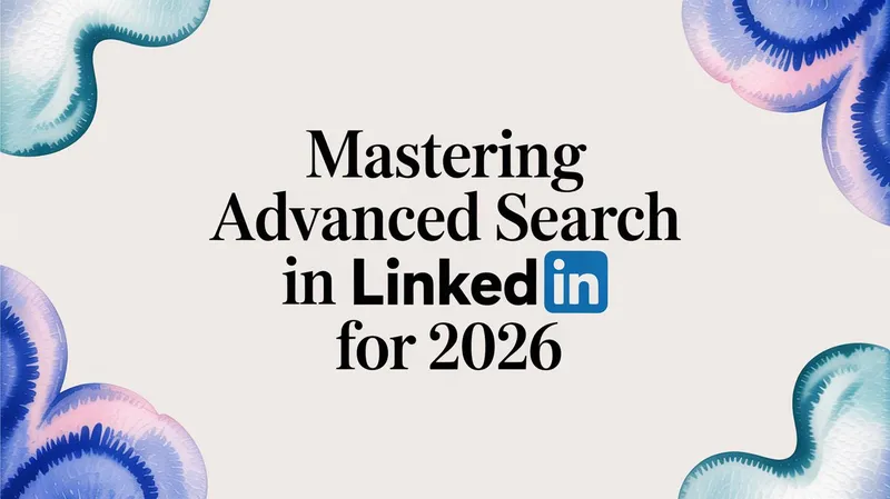 Advanced Search in LinkedIn for 2026