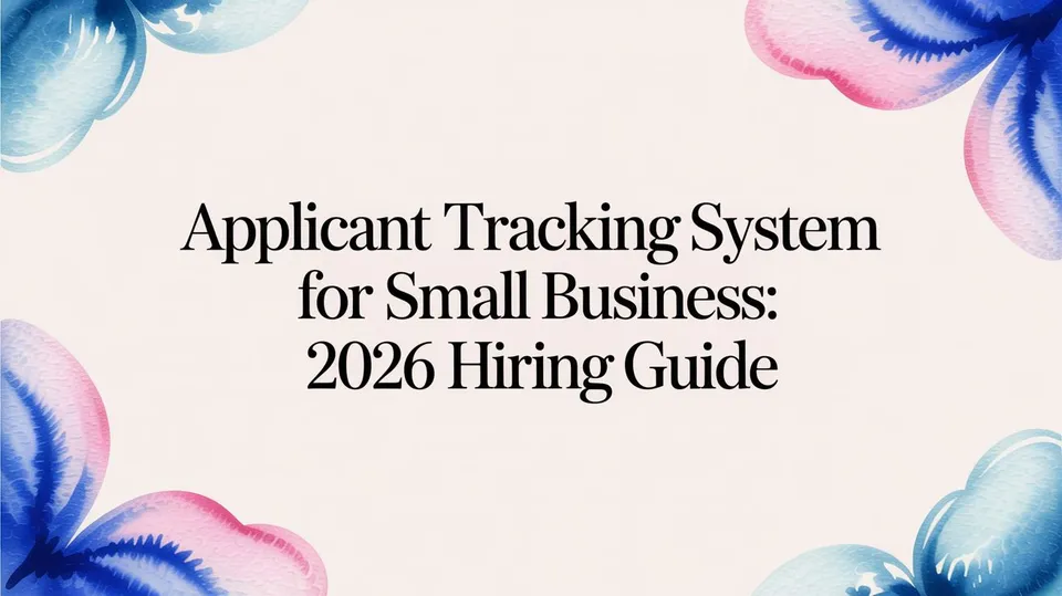 Applicant Tracking System for Small Business: 2026 Hiring Guide