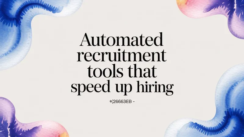 Automated Recruitment Tools That Speed Up Hiring